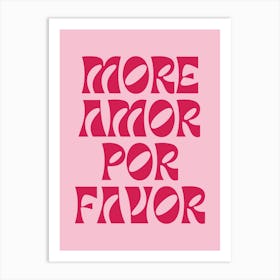 More Amor Por Favor Art Print