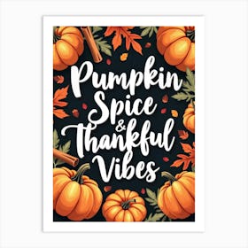 Pumpkin Spice & Thankful Vibes Art Print