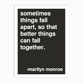 Sometimes Things Fall Apart Statement By Monroe In Black Art Print