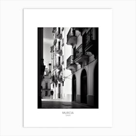 Poster Of Murcia, Spain, Black And White Analogue Photography 2 Art Print