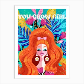 You Grow Girl – Art Print Art Print
