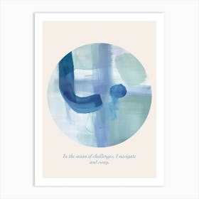 Affirmations In The Ocean Of Challenges, I Navigate And Sway Art Print