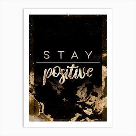 Stay Positive Gold Star Space Motivational Quote Art Print