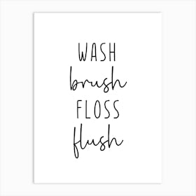 Wash Brush Floss Flush Bathroom Art Print