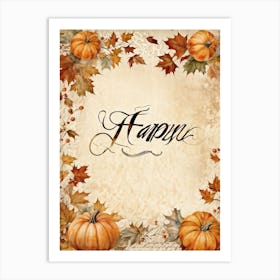 Autumn Themed Calligraphy The Text Delicately Forming The Words For Happy Thanksgiving An Homage (7) Art Print