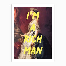 I'M A Rich Man 1 Art Print