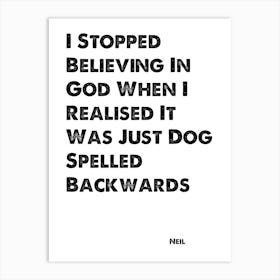 The Inbetweeners, Quote, Neil, God Is Just Dog Spelled Backwards Art Print