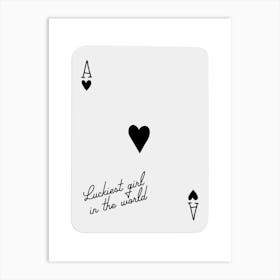 Luckiest Girl In The World Art Print