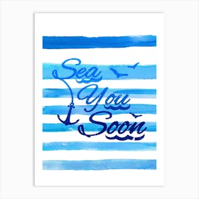 Sea you soon - travel poster, vector art, positive tropical motivation 14 Art Print