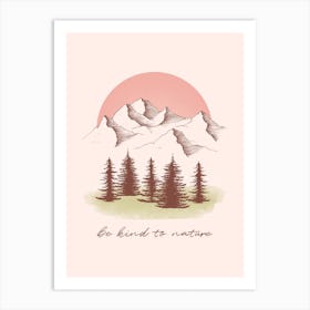 Be Kind To Nature Art Print