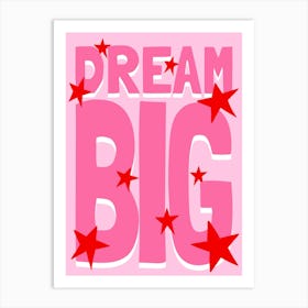 Dream Big Pink and Red Art Print