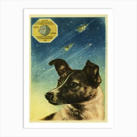 Laika, First Soviet space dog, USSR 1958 — Soviet vintage space poster, soviet poster, propaganda poster Art Print