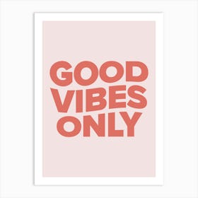 Good Vibes Only (Soft Pink Tone) Art Print