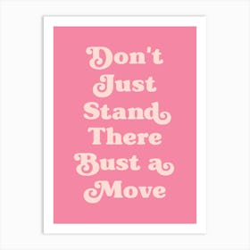 Don't Just Stand There Quote (Pink tone), dancing, cool, mood, vibes, party, happy, hip hop, saying, phrase, music, rap, vibing, quotes, groovy, funky, peach Art Print