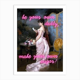 Be your own daddy make your own sugar vintage altered art Art Print