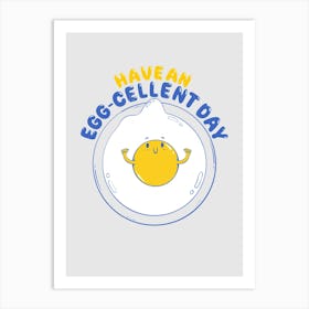 Have An Eggcellent Day Art Print