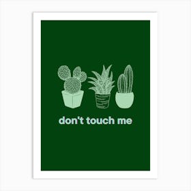 Don'T Touch Me Art Print