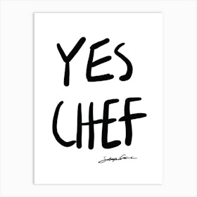 Yes Chef Art Print