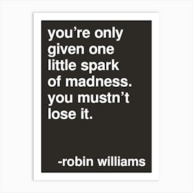 One Spark Robin Williams Quote In Black Art Print