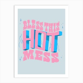 Hot Mess Art Print
