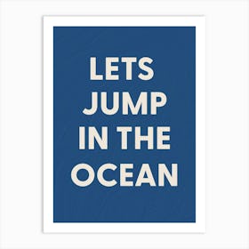 Let'S Jump In The Ocean 1 Art Print