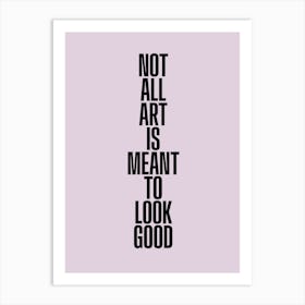 Art Look Good Art Print