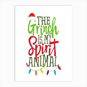 Grinch Is My Spirit Animal Art Print