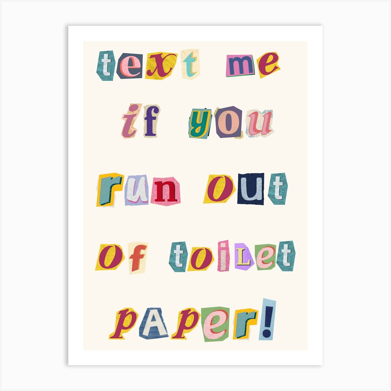 Text Me If You Run Out Of Toilet Paper Ransom Letters Funny Bathroom Art Print Art Print by Cherry Bomb Art Prints