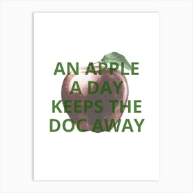 Apple A Day Keeps The Doc Away Art Print