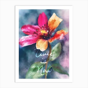 Time Is Now Watercolor Flower Art Print