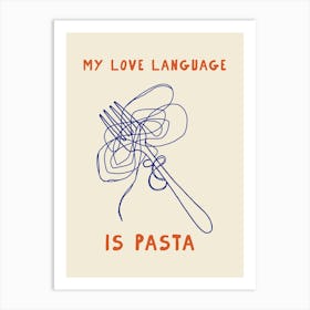 My Love Language Is Pasta Art Print