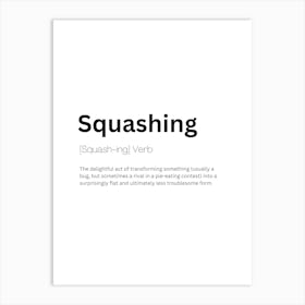 Squashing Definition Meaning Art Print