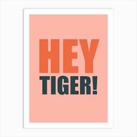 Hey Tiger Pinkie Art Print