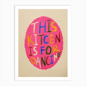 This Kitchen Is For Dancing 8 Art Print