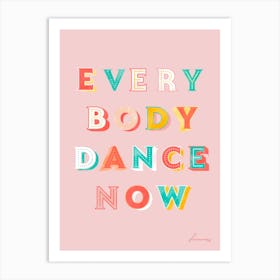 Everybody Dance Now Art Print