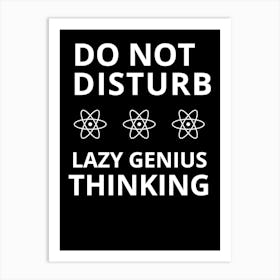 Lazy Genius Thinking 1 Art Print