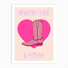 Everyone Loves A Cowgirl Art Print