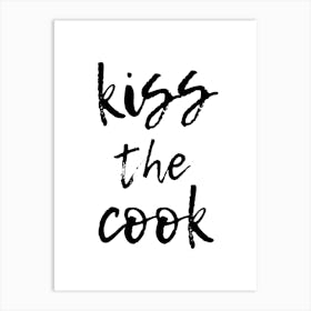 Kiss The Cook Art Print