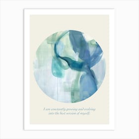Affirmations I Am Constantly Growing And Evolving Into The Best Version Of Myself Art Print