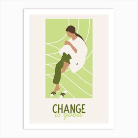 Change Is Good 1 Art Print