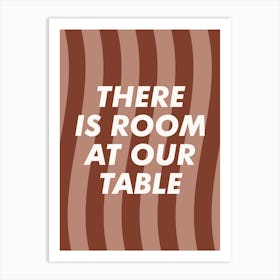There Is Room At Our Table Art Print