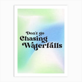 Chasing Waterfalls, TLC Art Print