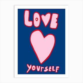 Love Yourself 10 Art Print