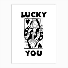 Lucky You Art Print