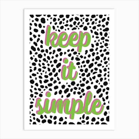 Keep It Simple Art Print