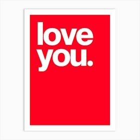 Love You Art Print