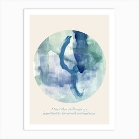 Affirmations I Trust That Challenges Are Opportunities For Growth And Learning Art Print
