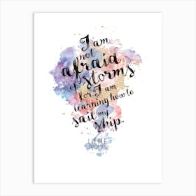 I am not afraid of Storms - Little Women Art Print