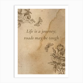 Life Is A Journey Roads May Be Tough 1 Art Print