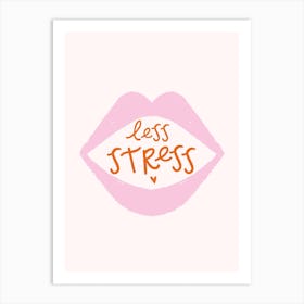 Less Stress Art Print